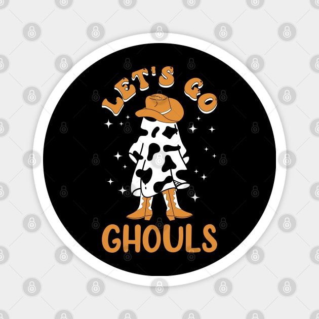 Let's go ghouls funny ghost wearing cowboy hat and cowboy boots Halloween gift Magnet by BadDesignCo